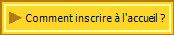 Comment inscrire  l'accueil ?