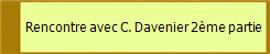 Rencontre avec C. Davenier 2me partie